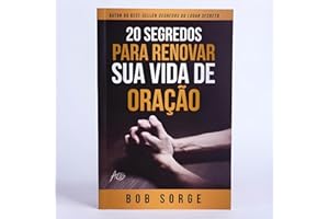 20 Segredos Para Renovar Sua Vida de Oração (Português)
