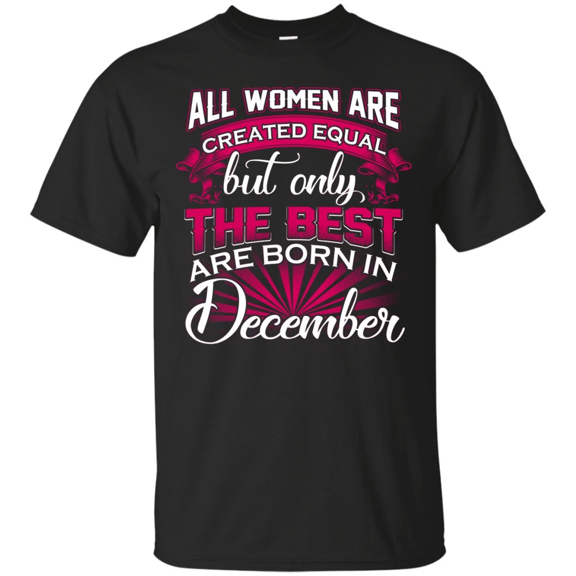 Oba All Are Created Equal But Only The Best Are Born In December Great Idea Gift For Lover Dad Mom Black2 T Shirt