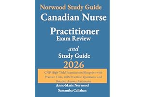 Canadian Nurse Practitioner Exam Review and Study Guide 2026: CNP High-Yield Examination Blueprint with Practice Tests, 600+P