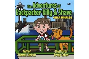 The Adventures of Backpacker Billy & Shave: Orca Whales: Backpacker Billy and the Seattle Orca Pod