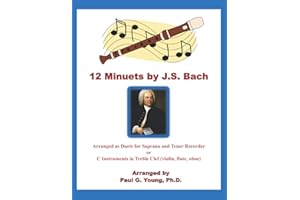 12 Minuets by J.S. Bach: Arranged as Duets for Soprano and Tenor Recorder or C Instruments in Treble Clef (violin, flute, obo
