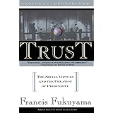 Trust: The Social Virtues and The Creation of Prosperity