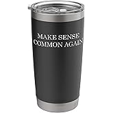 Make Sense Common Again Funny Stainless Steel Insulated Tumbler