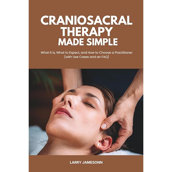 Craniosacral Therapy and the Energetic Body: An Overview of