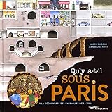 Qu'y a-t-il sous Paris ? : A la découverte des entrailles de la ville... by 