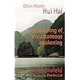 Zen Teaching of Instantaneous Awakening: being the teaching of the Zen Master Hui Hai, known as the Great Pearl