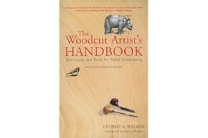 The Woodcut Artist's Handbook: Techniques and Tools for Relief Printmaking