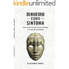 DINHEIRO COMO SINTOMA: UMA LEITURA PSICANALÍTICA DO CONSUMO E DA VIDA CONTEMPORÂNEA