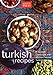 Turkish Recipes!: A Turkish Cookbook with Kitchen Tested Turkish Recipes by SAVOUR PRESS