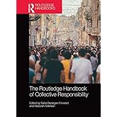The Routledge Handbook of Collective Responsibility (Routledge Handbooks in Philosophy)