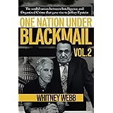 One Nation Under Blackmail – Vol. 2: The Sordid Union Between Intelligence and Organized Crime that Gave Rise to Jeffrey Epst