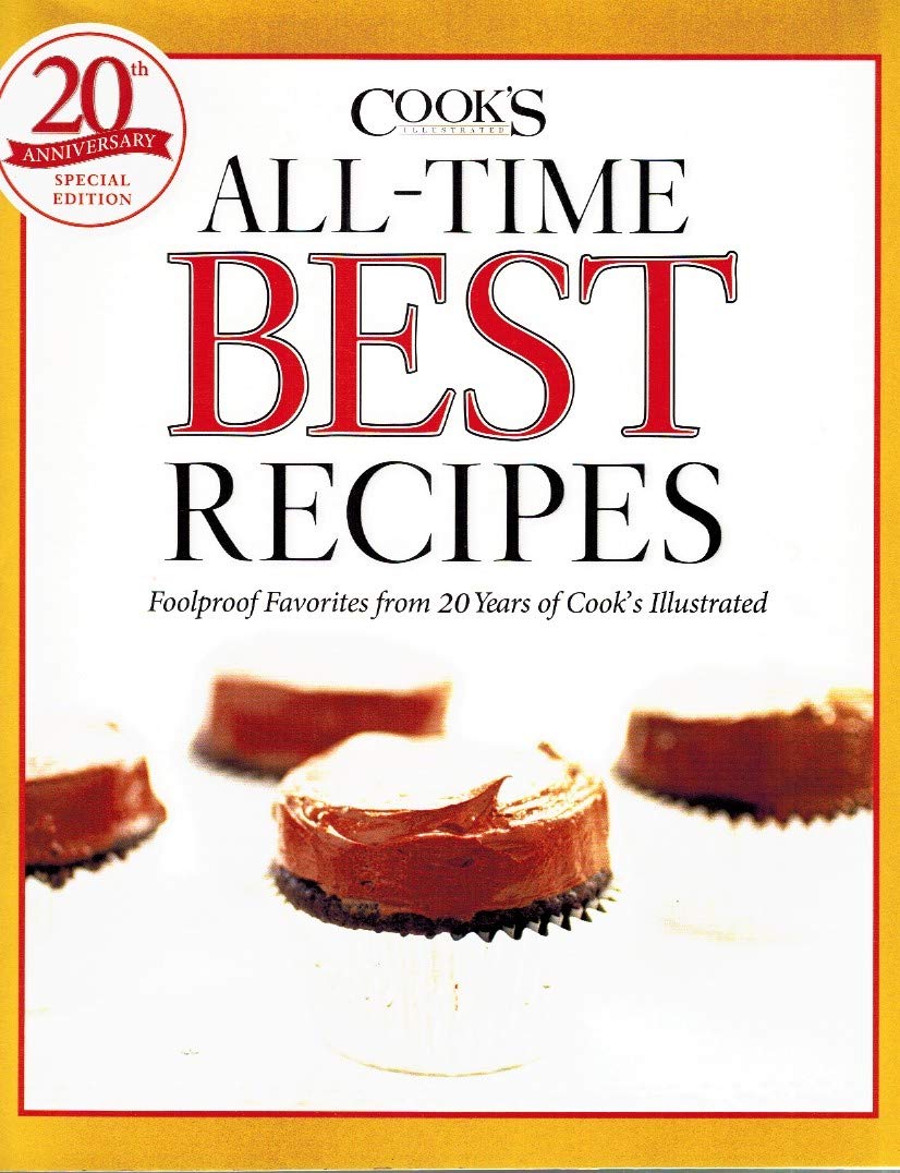 Cook S All Time Best Recipes Special th Anniversary Edition Christopher Kimball Amazon Com Books