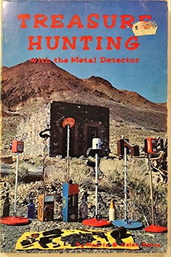 Treasure hunting with the metal detector: Pictures and prices of hundreds of relics, coins and small treasures Paperback – 1 Jan. 1972
