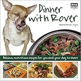 Dinner with Rover: Delicious, Nutritious Recipes for You and Your Dog to Share by Helena Paton-Ayre