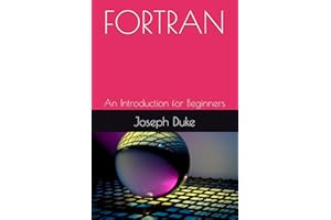 FORTRAN: An Introduction for Beginners