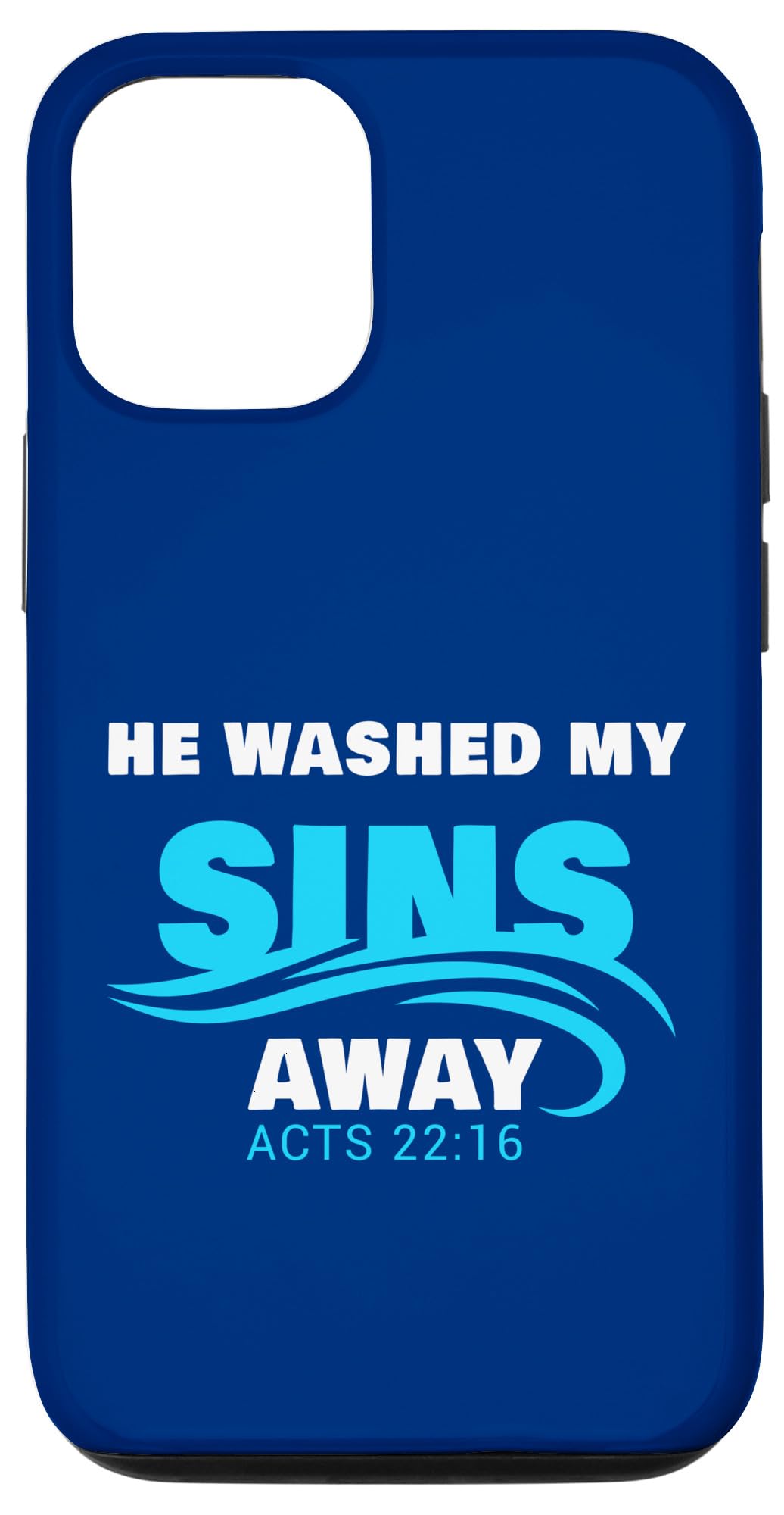 iPhone 13 Pro He Washed My Sins Away: Christian Faith Baptism Bible Verse Case