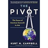 The Pivot: The Future of American Statecraft in Asia