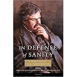 In Defense Of Sanity: The Best Essays of G.K. Chesterton