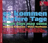 Es kommen härtere Tage - Rough Days May Come