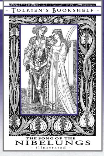 Tolkien's Bookshelf #1 The Song of the Nibelungs - Illustrated (Volume 1)