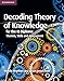 Decoding Theory of Knowledge for the IB Diploma