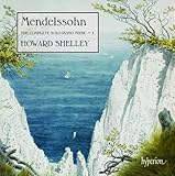 Mendelssohn: Complete Solo Piano Music Vol.1