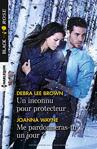 Un inconnu pour protecteur - Me pardonneras-tu un jour ?