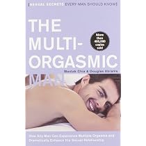 The Multi-Orgasmic Man: Sexual Secrets Every Man Should Know: Chia ...