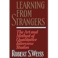 Learning From Strangers: The Art and Method of Qualitative Interview Studies