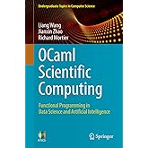 OCaml Scientific Computing: Functional Programming in Data Science and Artificial Intelligence (Undergraduate Topics in Compu