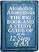 The Big Book and A Study Guide of the 12 Steps of AA