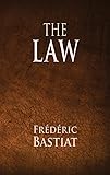 The Law Frederic Bastiat 9781614270577 Amazon Com Books