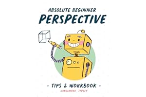 Absolute Beginner Perspective: Tips & Workbook (Carlianne's Tips and Workbooks)