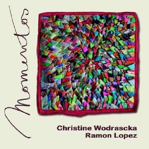 WODRASCKA, CHRISTINE / RAMON LOPEZ Momentos Music