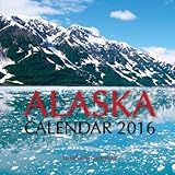 Alaska Calendar 2016: 16 Month Calendar