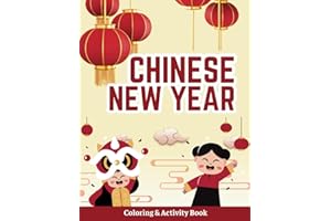 Happy Chinese New Year: An Interactive Coloring & Activity Book to Celebrate Chinese Customs