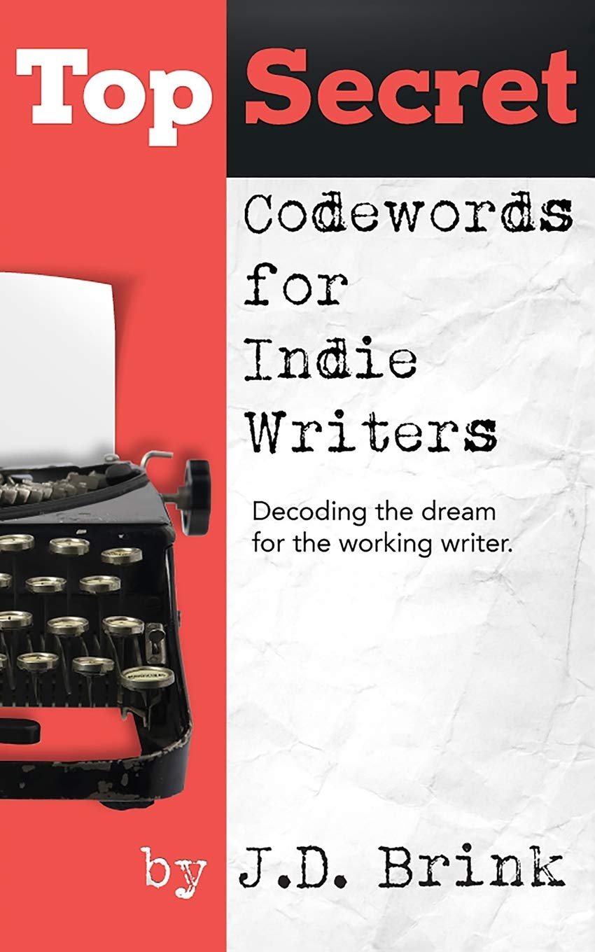 Top Secret Codewords For Indie Writers J D Brink 9781790881581