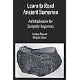 Learn to Read Ancient Sumerian: An Introduction for Complete Beginners.