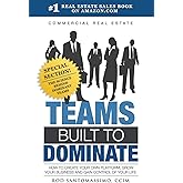 Commercial Real Estate Teams Built to Dominate