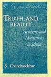 Truth and Beauty: Aesthetics and Motivations in Science cover