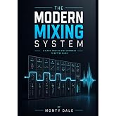 The Modern Mixing System