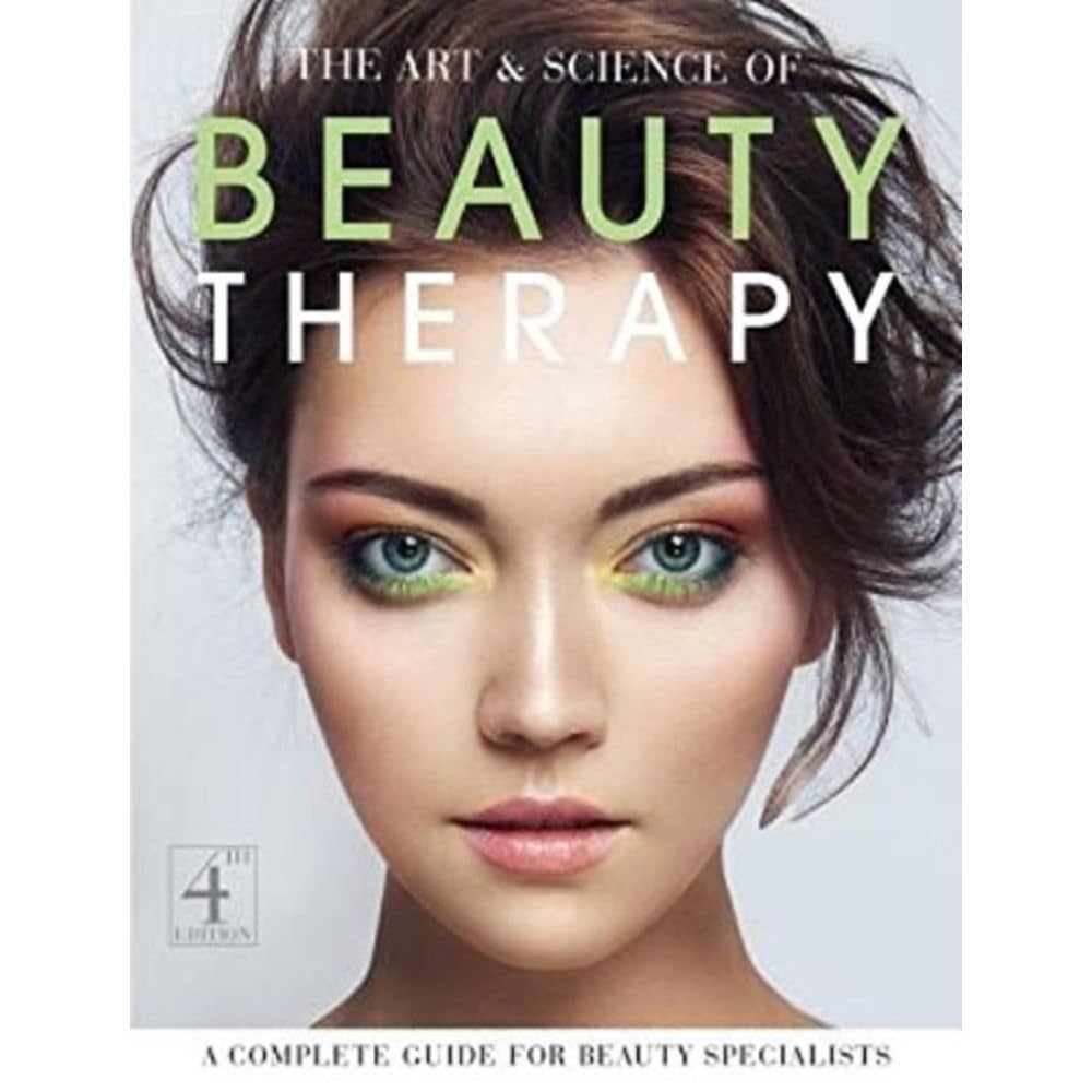 The Art and Science of Beauty Therapy: A Complete Guide for Beauty Specialists