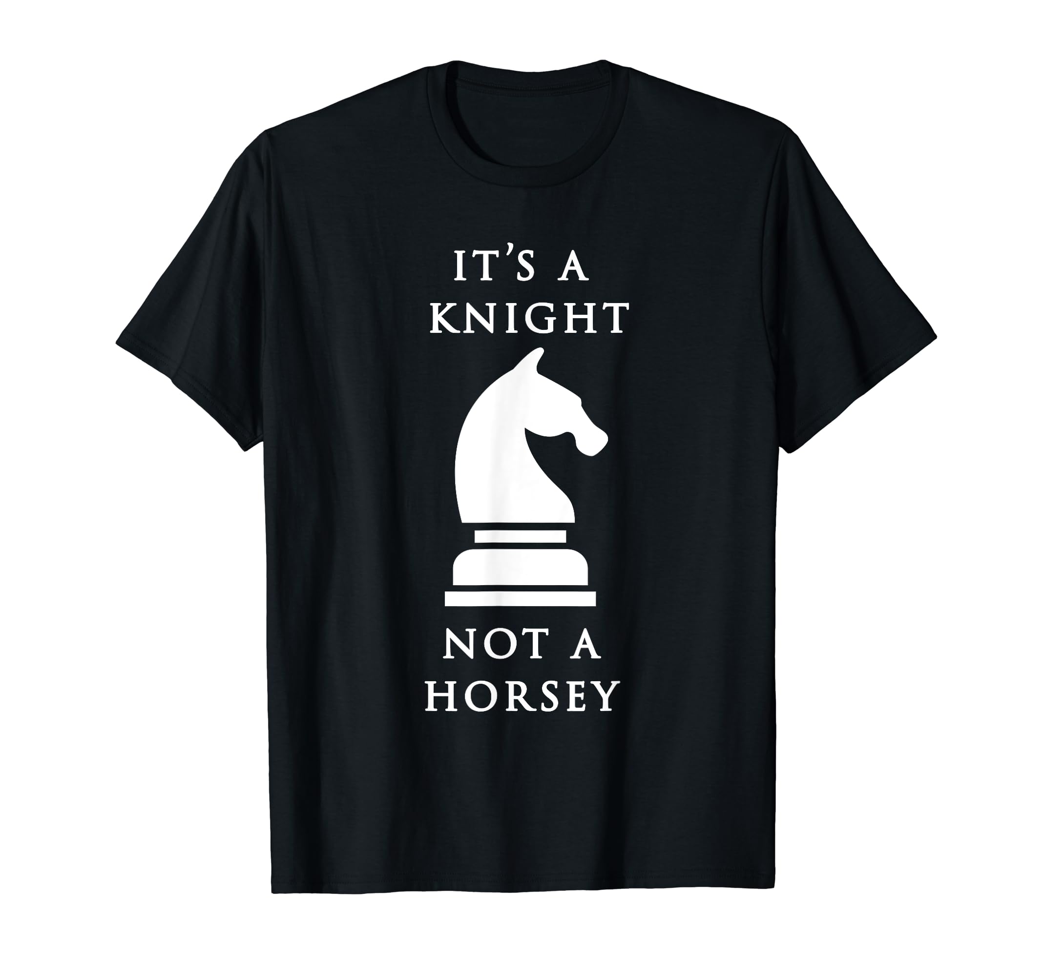 Chess Shirt - It's A Knight Not A Horsey