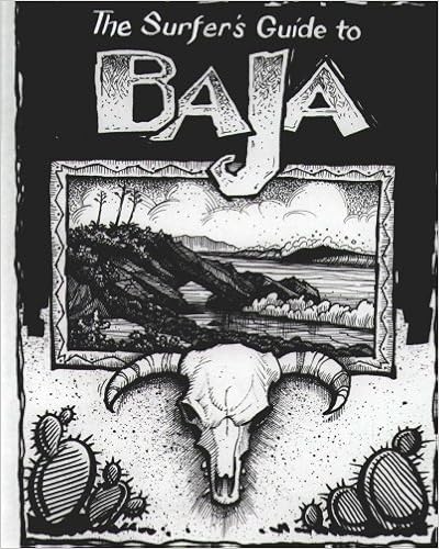 The Surfer's Guide to Baja The Surfer's Guide to Baja
