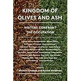 Kingdom of Olives and Ash: Writers Confront the Occupation