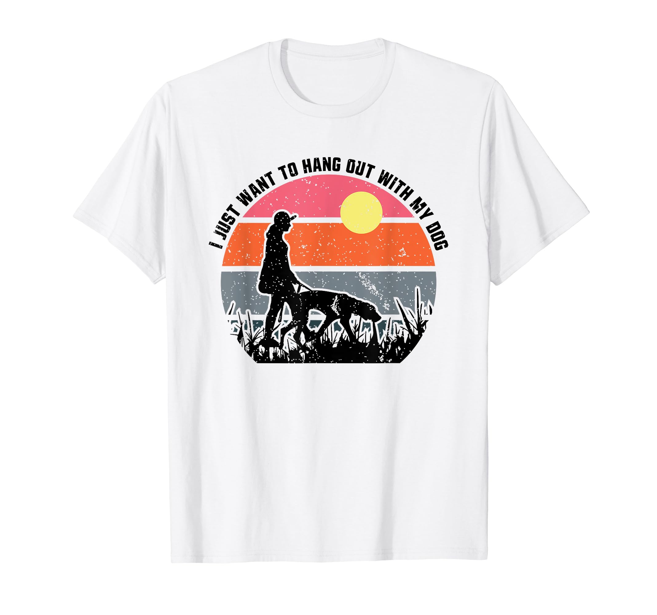 Dog Lover I Just Want to Hang Out With My Dog T-Shirt