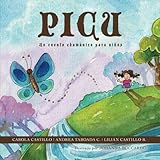 Picu: Un cuento chamánico para niños (Spanish Edition) by Carola Castillo, Johanna Boccardo