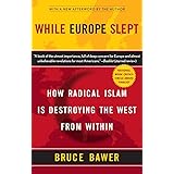 While Europe Slept: How Radical Islam is Destroying the West from Within