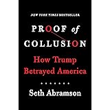 Proof of Collusion: How Trump Betrayed America
