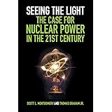 Seeing the Light: The Case for Nuclear Power in the 21st Century